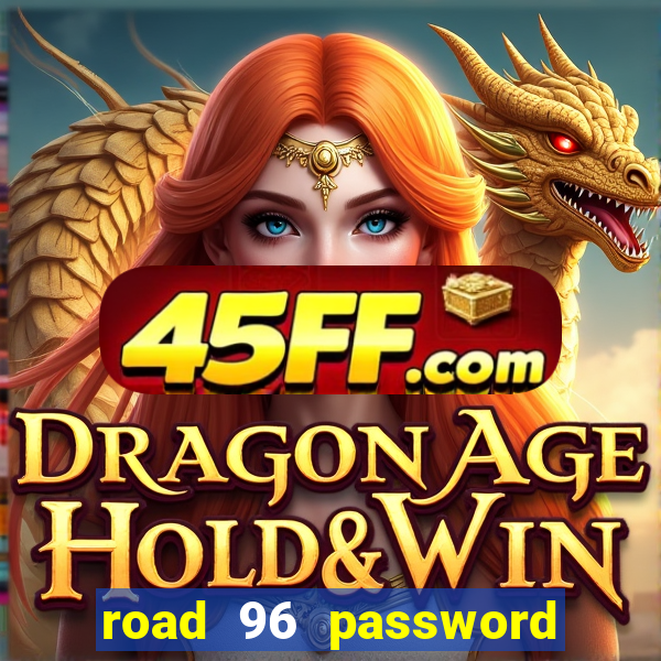 road 96 password happy taxi